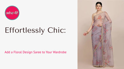 Effortlessly Chic: Add a Floral Design Saree to Your Wardrobe