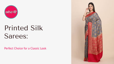 Printed Silk Sarees: Perfect Choice for a Classic Look