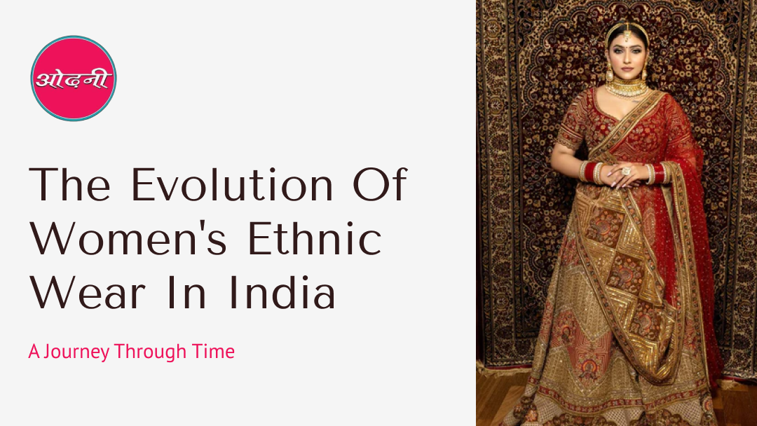 the evolution of women's ethnic wear in India: A journey through time
